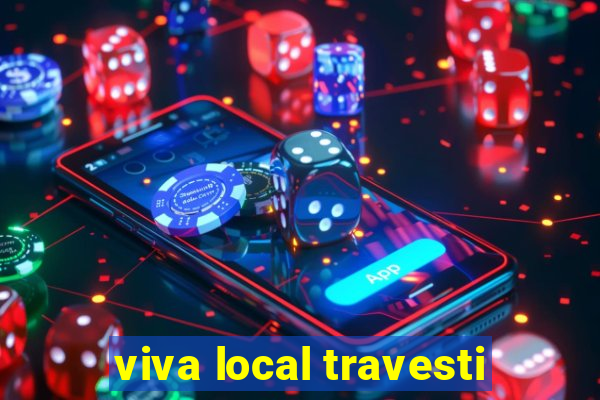 viva local travesti